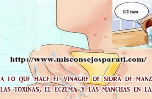 Mira lo que hace el vinagre de sidra de manzana con las toxinas, el eczema y las manchas en la cara