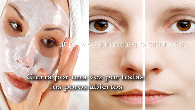 Cierra por una vez por todas los poros abiertos