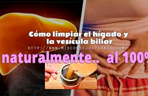 Cómo limpiar el hígado, y la vesícula biliar naturalmente.. Me funciona al 100%
