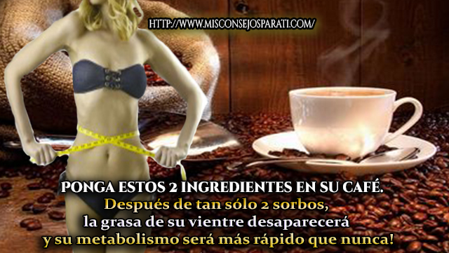 Ponga estos 2 ingredientes en su café. Después de tan sólo 2 sorbos, la grasa de su vientre desaparecerá y su metabolismo será más rápido que nunca!