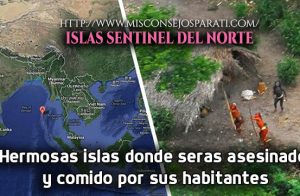 Islas Sentinel del norte, hermosas islas donde seras asesinado y comido por sus habitantes