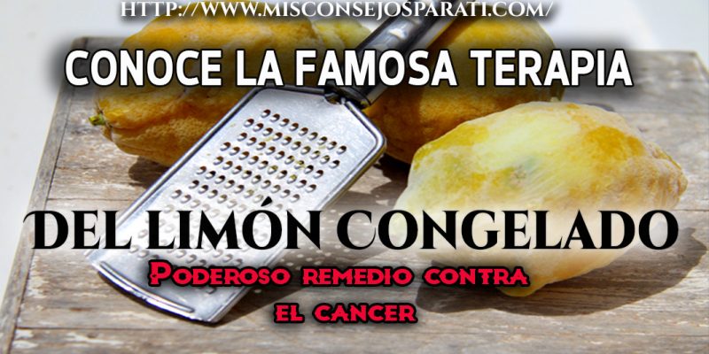 Conoce la terapia del limón congelado, para luchar contra el cáncer