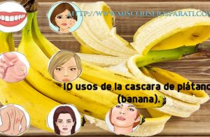 10 usos de la cascara de plátano (banana).