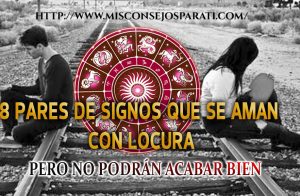 8 pares de signos que se aman con locura pero no podrán acabar bien.