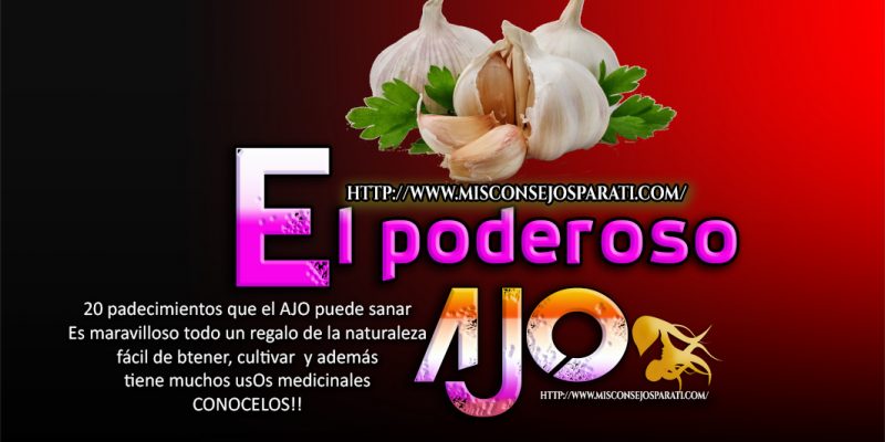 Veinte padecimientos que al consumir ajo puedes sanar