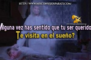 Has sentido que las personas que ya partieron te visitan en tus sueños?