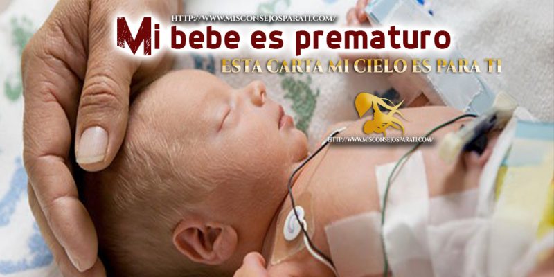 Mi bebe es prematuro, esta carta mi cielo es para ti mi linda mamá.