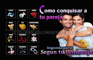 El horóscopo nos dice como debemos de conquistar a nuestra pareja. (parte dos)