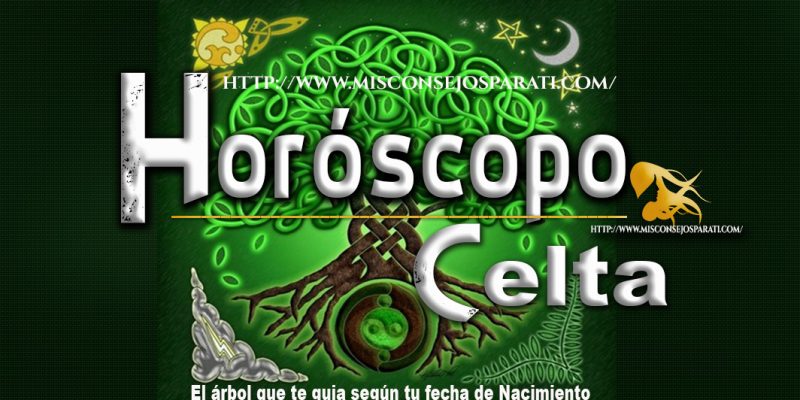 Horóscopo celta, busca el árbol de tu nacimiento, tiene un mensaje para ti.