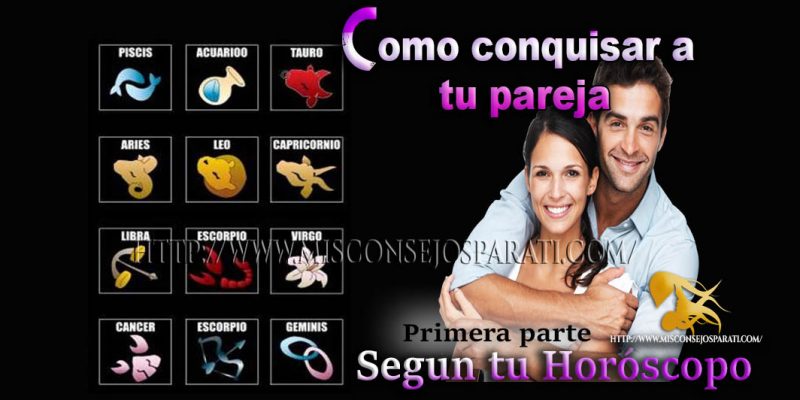 El horóscopo nos dice como debemos de conquistar a nuestra pareja.