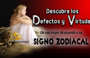 Virtudes y defectos en  las mujeres basado en su horóscopo.