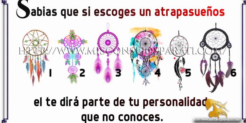 Sabias que si escoges un atrapasueños el te dirá parte de tu personalidad que no conoces.
