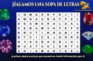 Hagamos una sopa de letras y la primer piedra preciosa que encuentres tendrá información para ti.