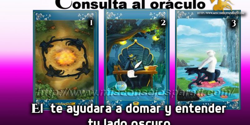 Consulta al oráculo, el  te ayudara a domar y entender tu lado oscuro.