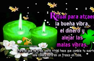 Ritual para atraer la buena vibra, el dinero y alejar las malas vibras.