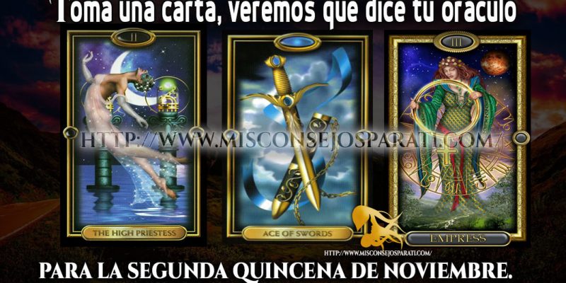 Toma una carta, veremos que dice tu oráculo para la segunda quincena de noviembre.