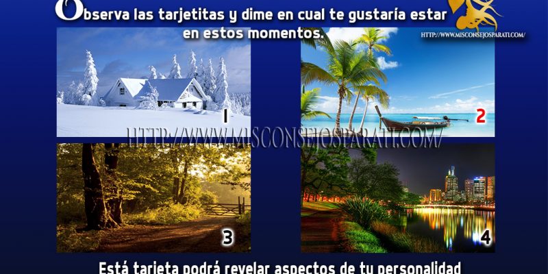 Observa las tarjetitas y dime en cual te gustaría estar en estos momentos.