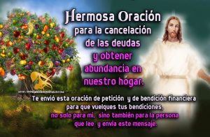 Hermosa oración para la cancelación de las deudas y obtener abundancia en nuestro hogar.