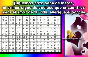 Juguemos esta sopa de letras, el primer signo de zodiaco que encuentres sera el amor de tu vida, averigua el porque.