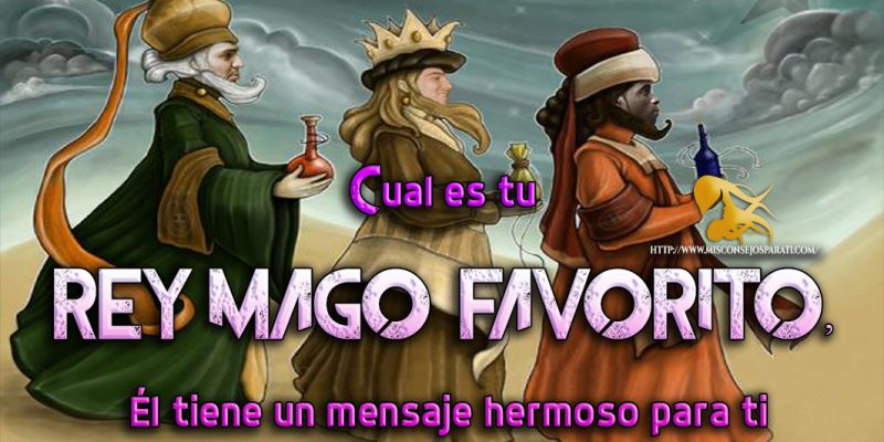 Cual es tu Rey mago  favorito, el tiene un mensaje hermoso para ti