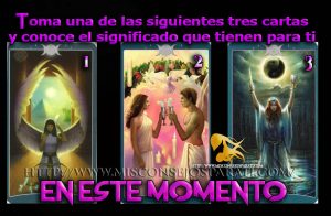 Toma una de las siguientes tres cartas y conoce el significado que tienen para ti en este momento.
