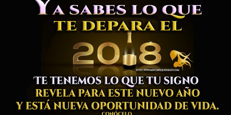 Quieres saber lo que te depara el 2018, pues bien consúltalo, tu signo te lo dirá.