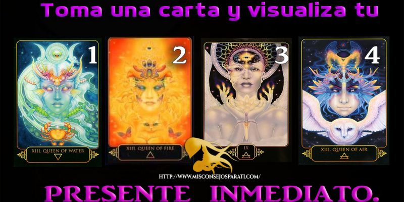 Toma una carta y visualiza tu presente inmediato.