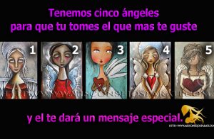 Tenemos cinco ángeles para que tu tomes el que mas te guste y el te dará un mensaje especial.