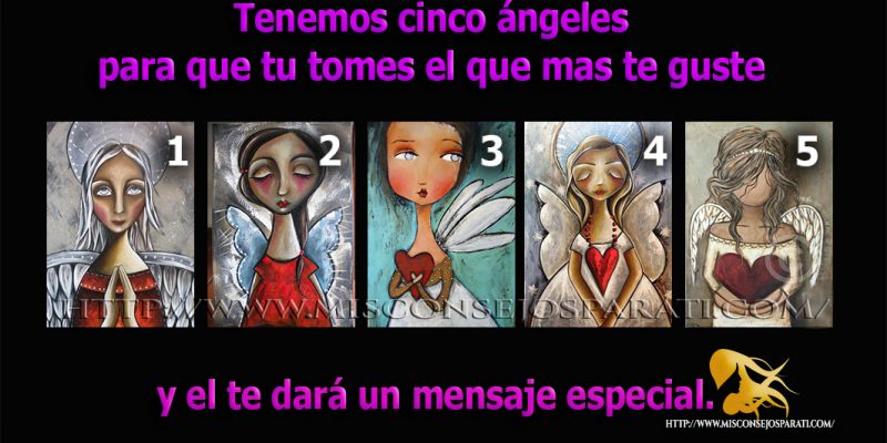 Tenemos cinco ángeles para que tu tomes el que mas te guste y el te dará un mensaje especial.