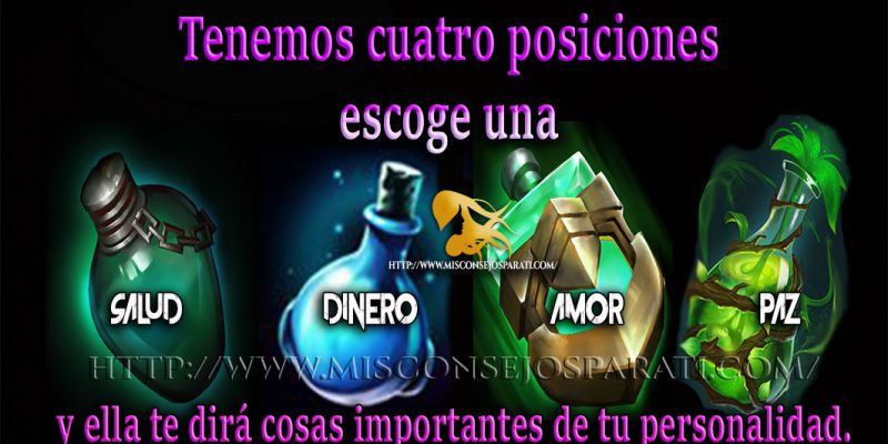 Tenemos cuatro posiciones escoge una y ella te dirá cosas importantes de tu personalidad.