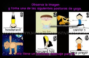 Observa la imagen y toma una de las siguientes posturas de yoga,  ella tiene un hermoso mensaje para ti.