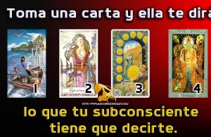 Toma una carta y ella te dirá lo que tu subconsciente tiene que decirte.