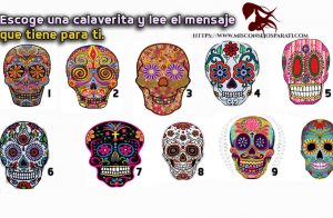 Escoge una calaverita y lee el mensaje que tiene para ti.