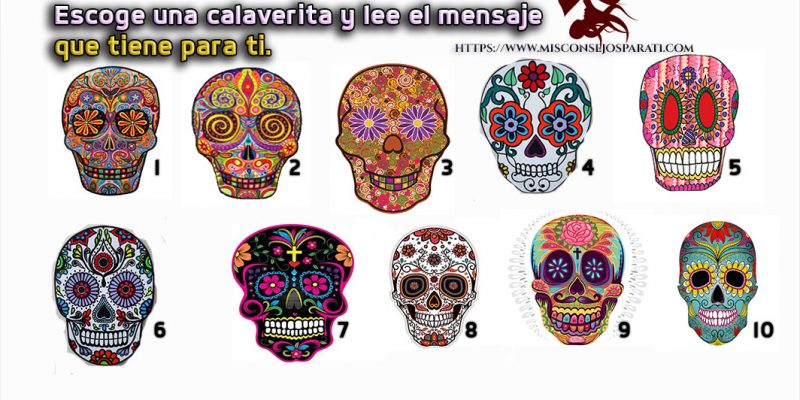 Escoge una calaverita y lee el mensaje que tiene para ti.