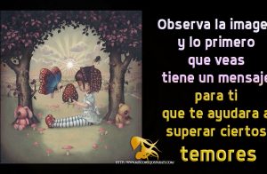 Observa la imagen y lo primero que veas tiene un mensaje para ti que te ayudara a superar ciertos temores