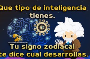 Que tipo de inteligencia tienes. Tu signo zodiacal te dice cual desarrollas.
