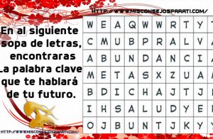 En al siguiente sopa de letras, encontraras la palabra clave que te hablará de tu futuro.