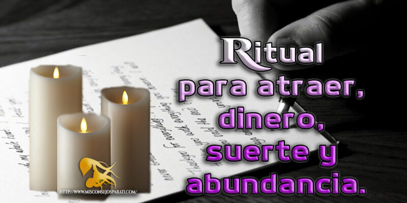 Ritual para atraer, dinero, suerte y abundancia.