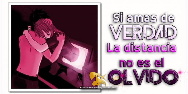 La distancia no es el olvido.