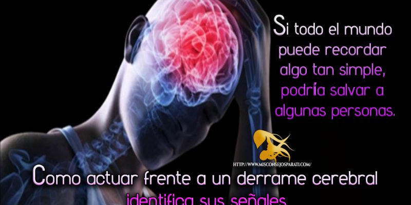 Como actuar frente a un derrame cerebral identifica sus señales.