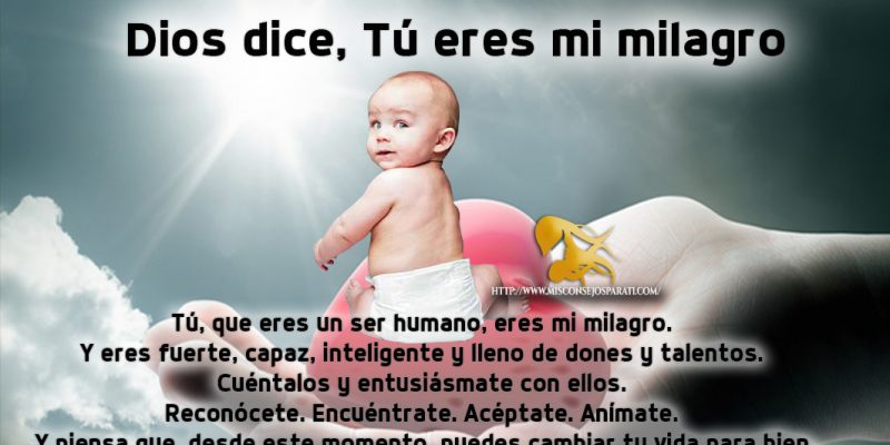 Dios dice, Tú eres mi milagro