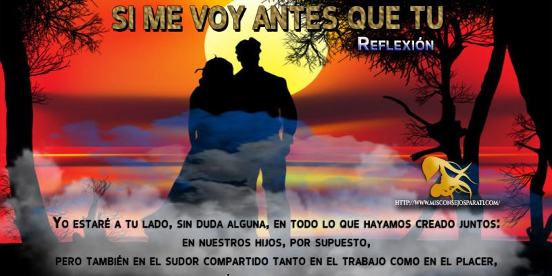 Si me voy antes que tu, reflexión.