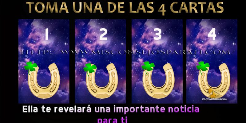 Toma de las cuatro cartas que te mostramos, y ella te dará una muy buena noticia.