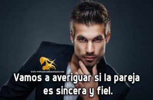 Vamos a averiguar si la pareja es sincera y fiel.