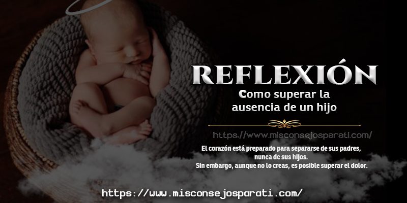 Reflexión, superar la pérdida de un hijo.