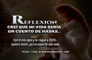 Creí que mi historia sería un cuento de hadas (Reflexión).