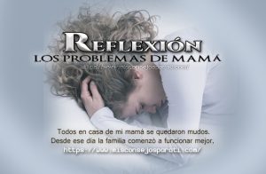 Los problemas de mi mamá