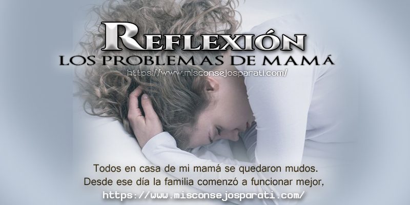 Los problemas de mi mamá
