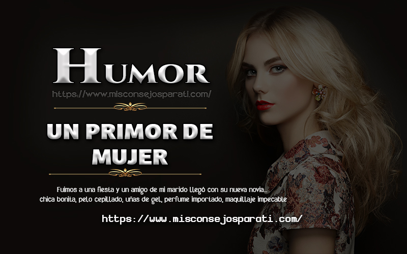 Un primor de mujer. Humor