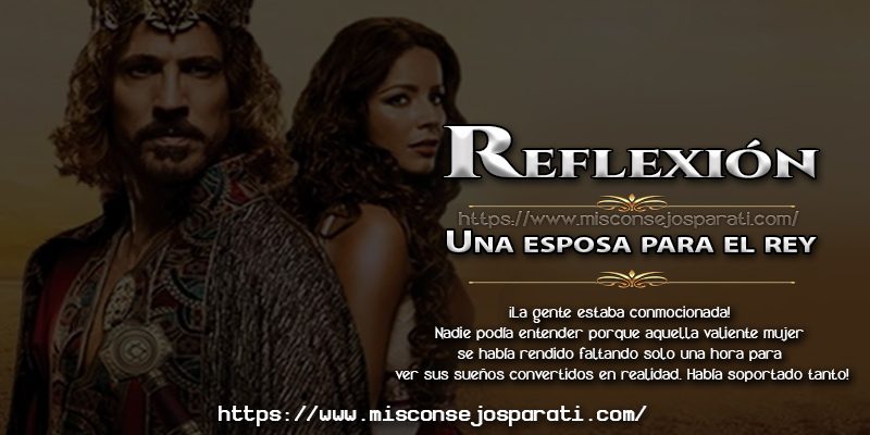 Una esposa para el rey. Reflexión